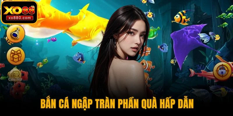 Trang chủ 7 Bắn cá ngập tràn phần quà hấp dẫn