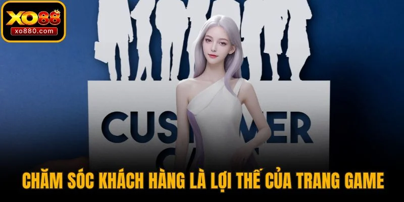 Trang chủ 5 Chăm sóc khách hàng là lợi thế của trang game