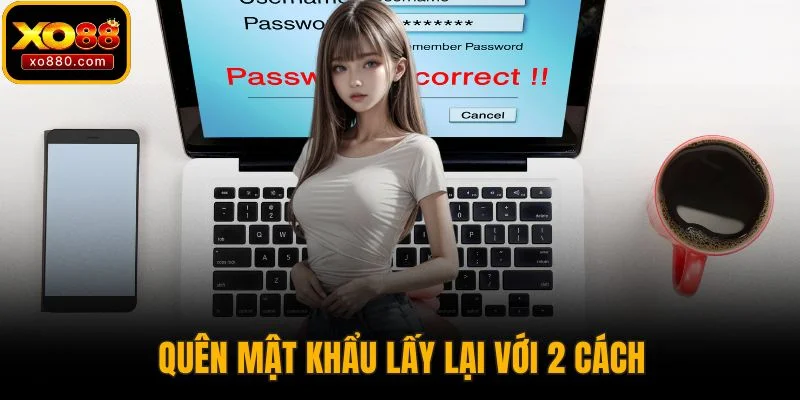 Trang chủ 10 Quên mật khẩu lấy lại với 2 cách
